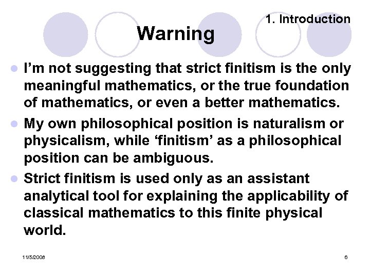 Warning 1. Introduction I’m not suggesting that strict finitism is the only meaningful mathematics,