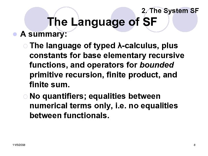 2. The System SF The Language of SF l A summary: ¡ The language