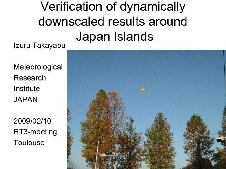 Verification of dynamically downscaled results around Japan Islands Izuru Takayabu Meteorological Research Institute JAPAN