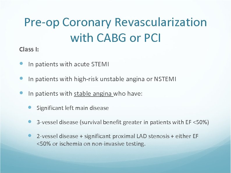 Pre-op Coronary Revascularization with CABG or PCI Class I: In patients with acute STEMI