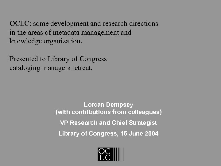 OCLC: some development and research directions in the areas of metadata management and knowledge