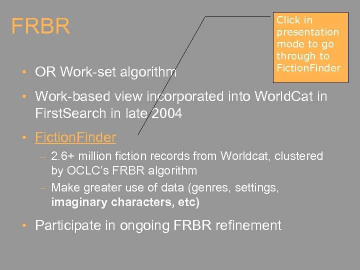 FRBR • OR Work-set algorithm Click in presentation mode to go through to Fiction.