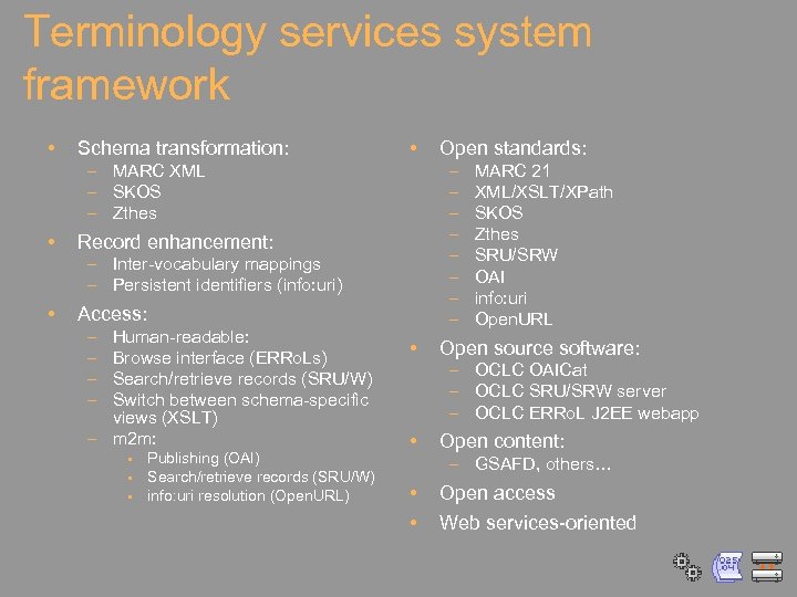 Terminology services system framework • Schema transformation: • – MARC XML – SKOS –
