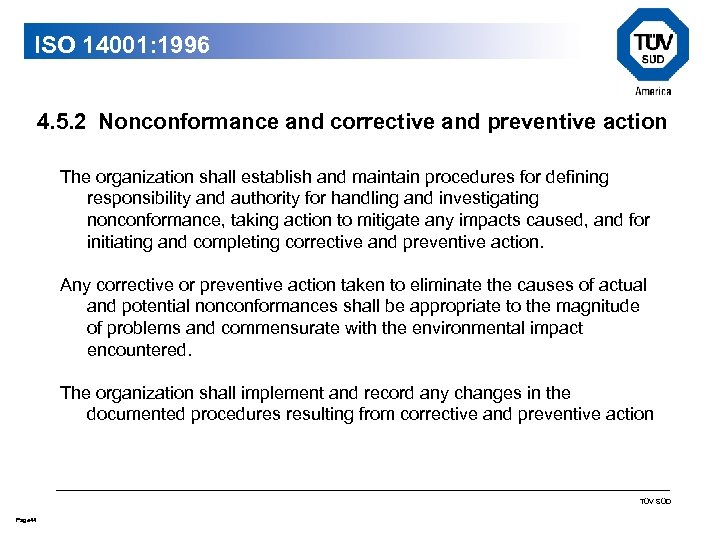ISO 14001: 1996 4. 5. 2 Nonconformance and corrective and preventive action The organization