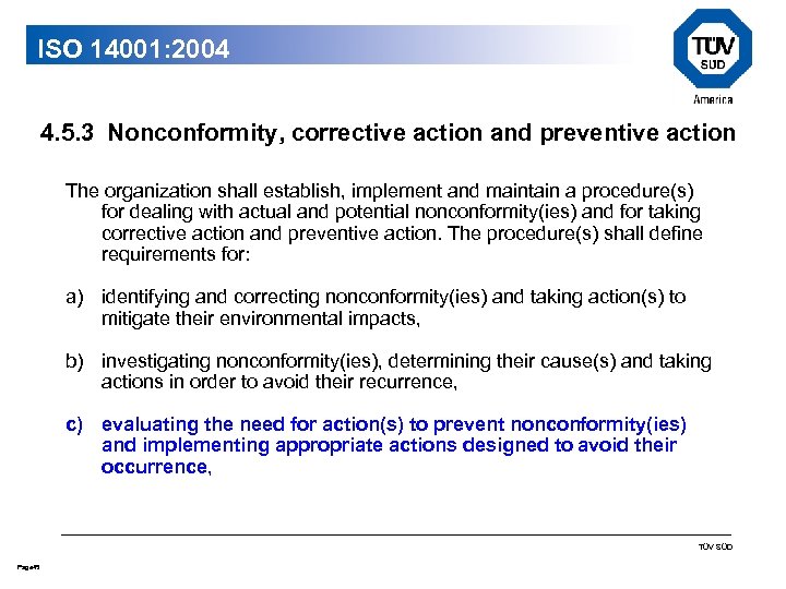 ISO 14001: 2004 4. 5. 3 Nonconformity, corrective action and preventive action The organization