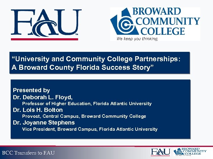 “University and Community College Partnerships: A Broward County Florida Success Story” Presented by Dr.