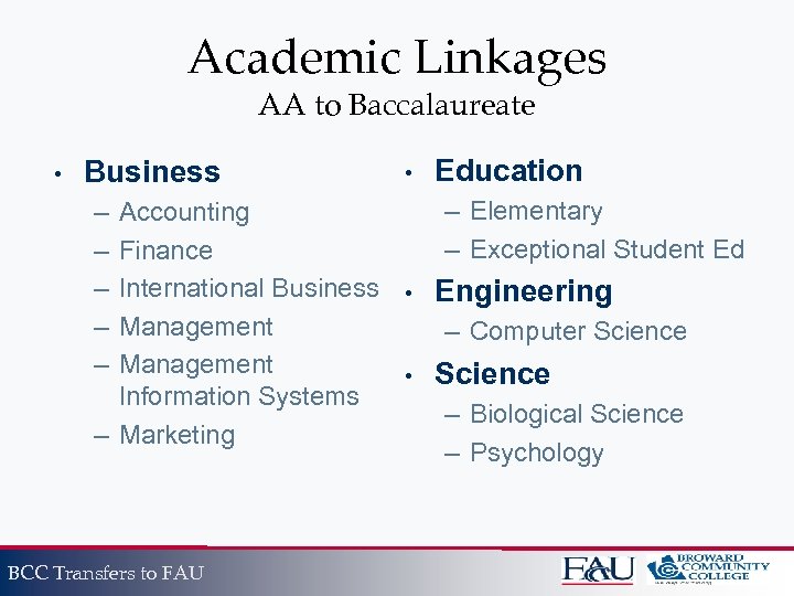 Academic Linkages AA to Baccalaureate • Business • Education – Elementary Accounting – Exceptional