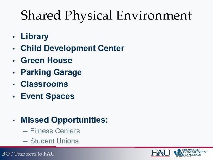 Shared Physical Environment • Library Child Development Center Green House Parking Garage Classrooms Event