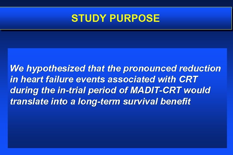 STUDY PURPOSE We hypothesized that the pronounced reduction in heart failure events associated with