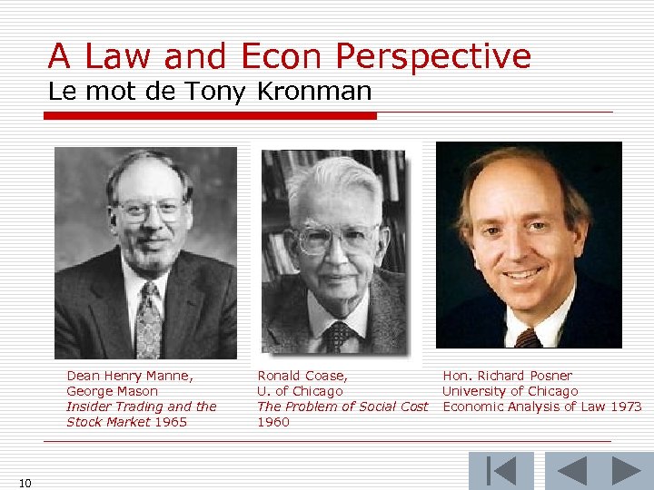 A Law and Econ Perspective Le mot de Tony Kronman Dean Henry Manne, George