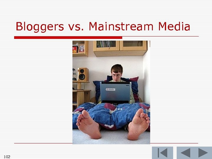 Bloggers vs. Mainstream Media 102 
