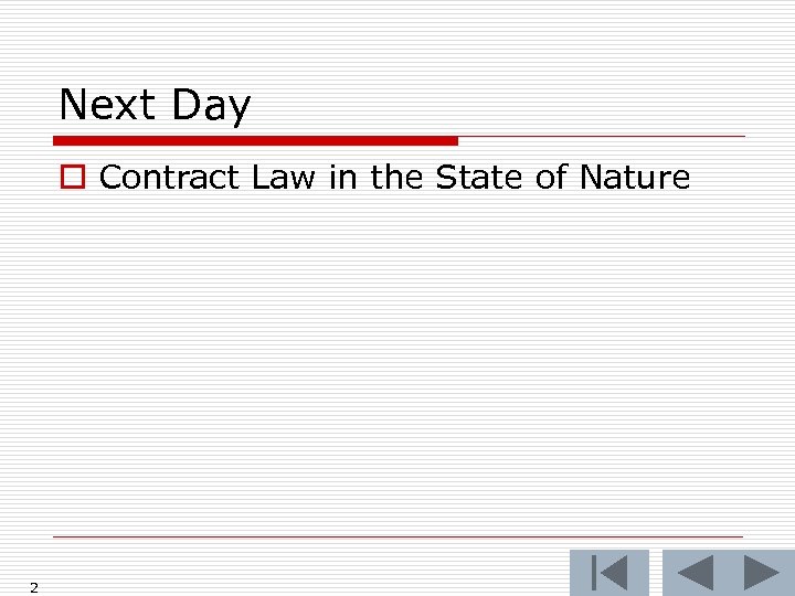 Next Day o Contract Law in the State of Nature 2 