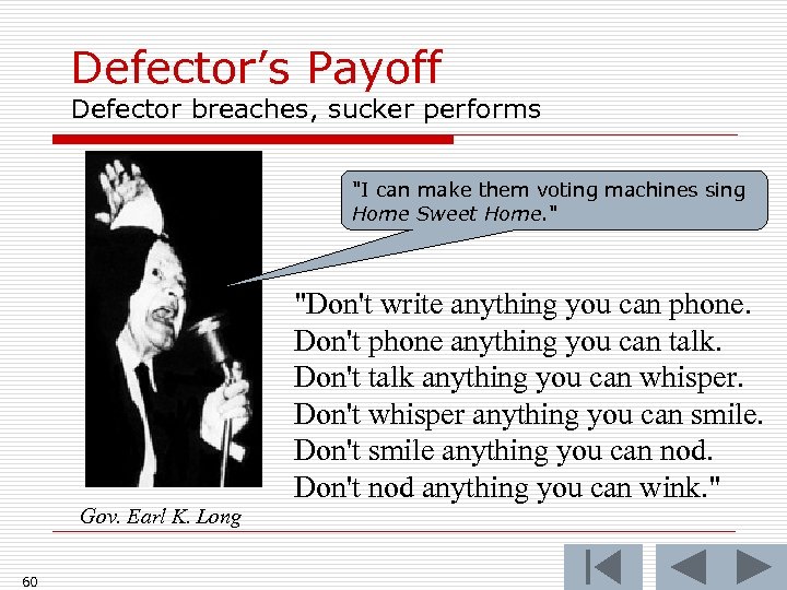 Defector’s Payoff Defector breaches, sucker performs 