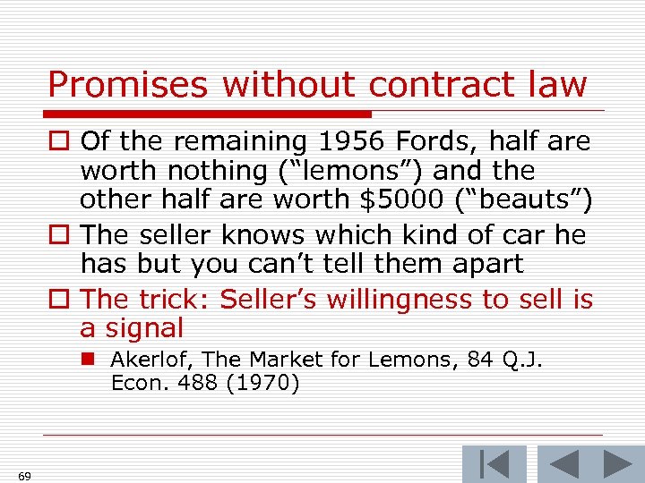 Promises without contract law o Of the remaining 1956 Fords, half are worth nothing