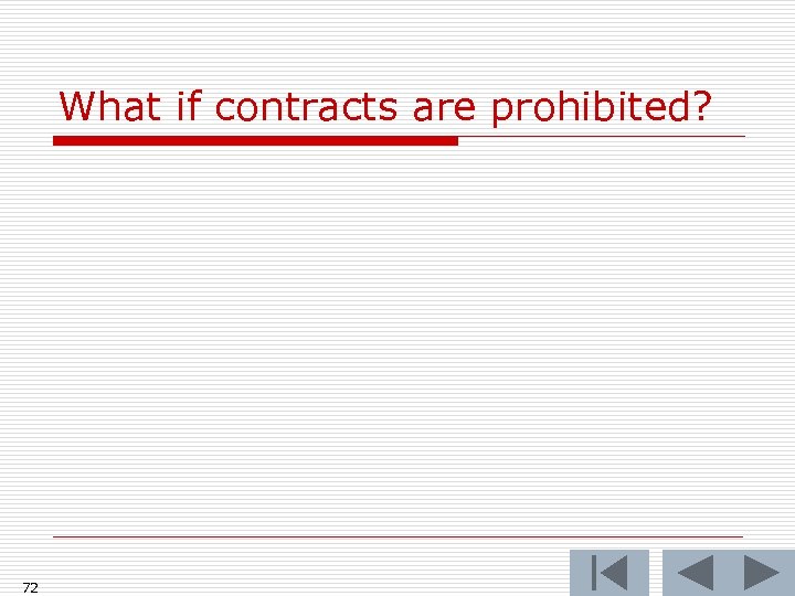 What if contracts are prohibited? 72 