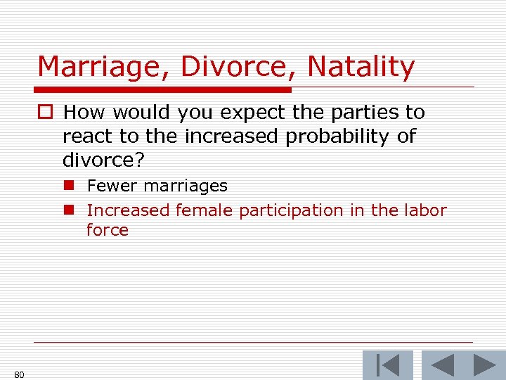 Marriage, Divorce, Natality o How would you expect the parties to react to the