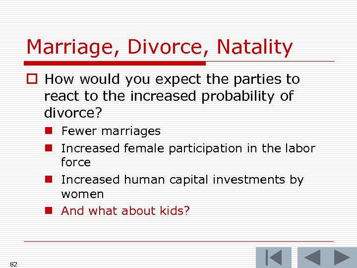 Marriage, Divorce, Natality o How would you expect the parties to react to the