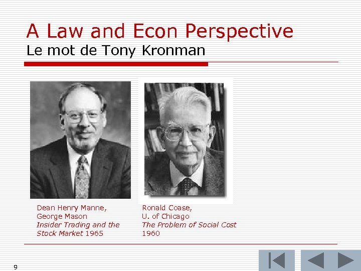 A Law and Econ Perspective Le mot de Tony Kronman Dean Henry Manne, George