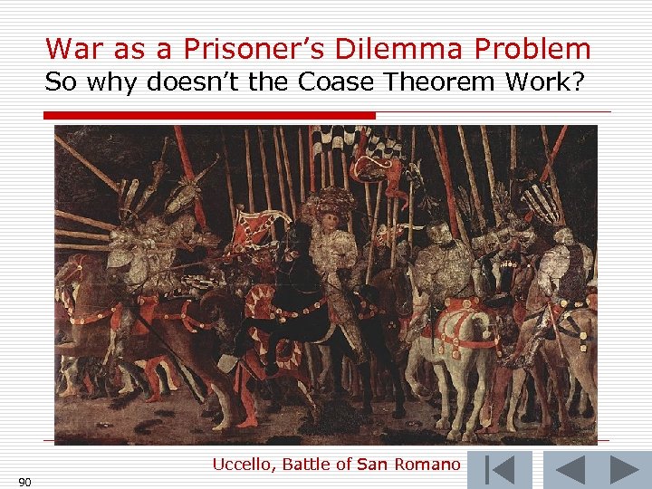 War as a Prisoner’s Dilemma Problem So why doesn’t the Coase Theorem Work? Uccello,