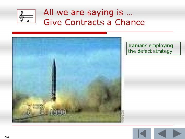 All we are saying is … Give Contracts a Chance Iranians employing the defect