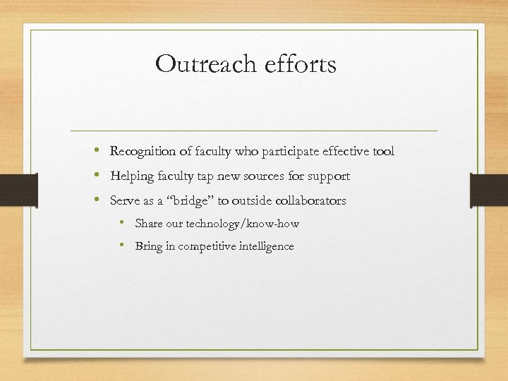 Outreach efforts • Recognition of faculty who participate effective tool • Helping faculty tap