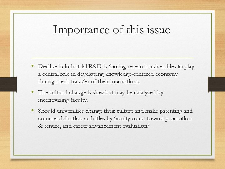 Importance of this issue • Decline in industrial R&D is forcing research universities to
