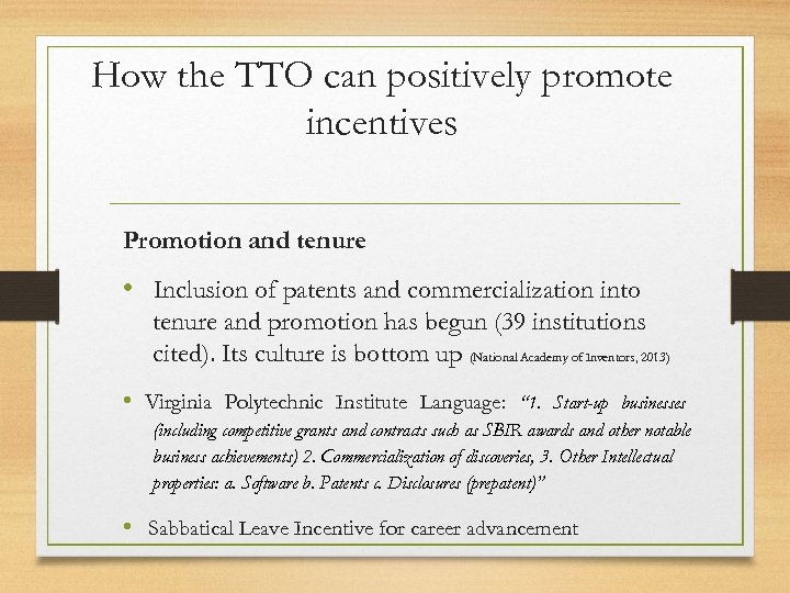 How the TTO can positively promote incentives Promotion and tenure • Inclusion of patents