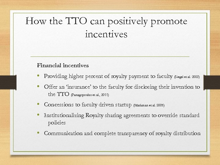 How the TTO can positively promote incentives Financial incentives • Providing higher percent of