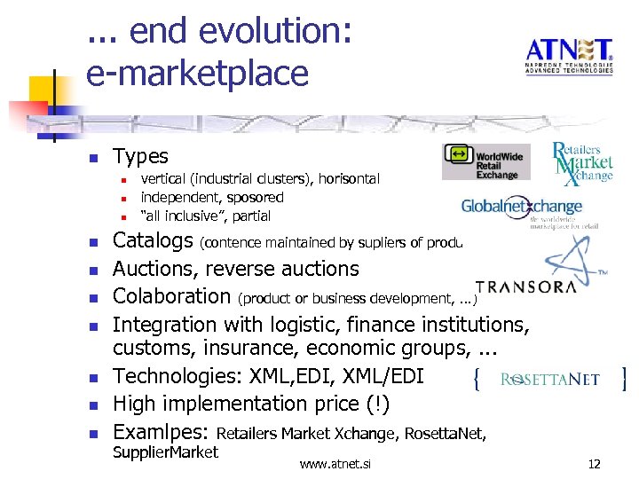 . . . end evolution: e-marketplace n Types n n n n n vertical