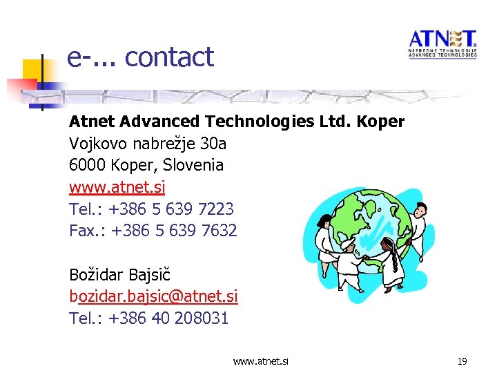 e-. . . contact Atnet Advanced Technologies Ltd. Koper Vojkovo nabrežje 30 a 6000