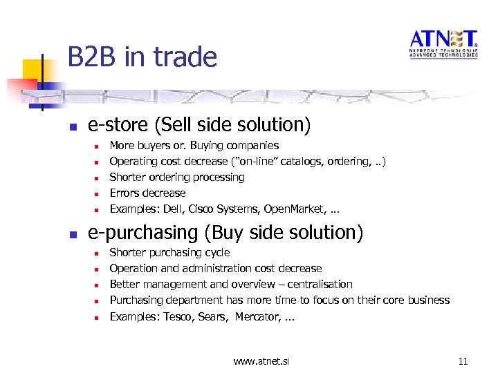 B 2 B in trade n e-store (Sell side solution) n n n More