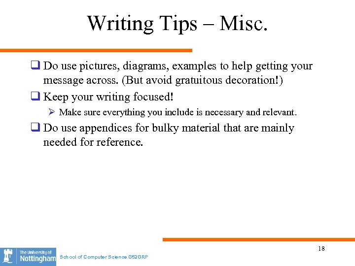 Writing Tips – Misc. q Do use pictures, diagrams, examples to help getting your