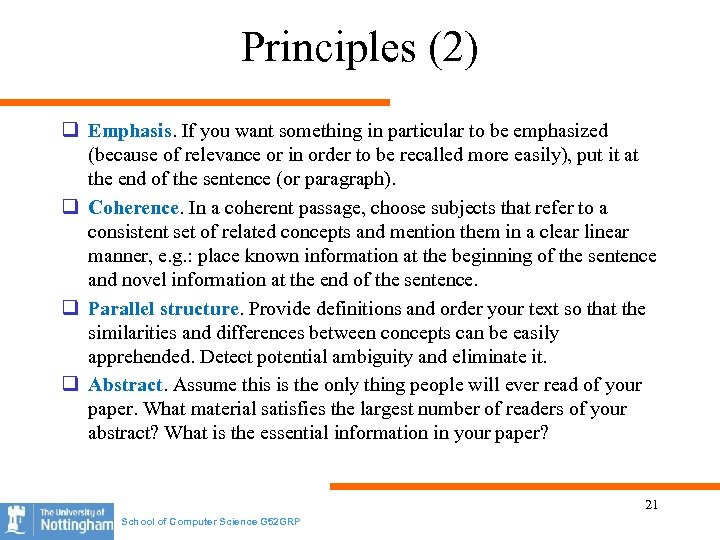 Principles (2) q Emphasis. If you want something in particular to be emphasized (because