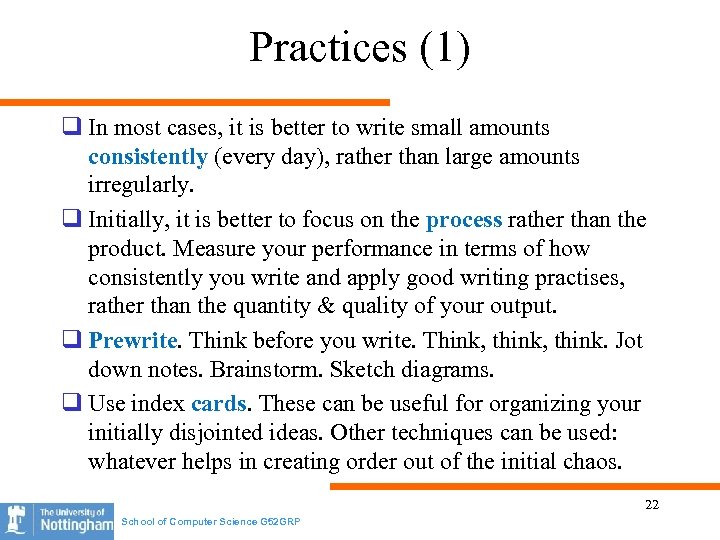 Practices (1) q In most cases, it is better to write small amounts consistently