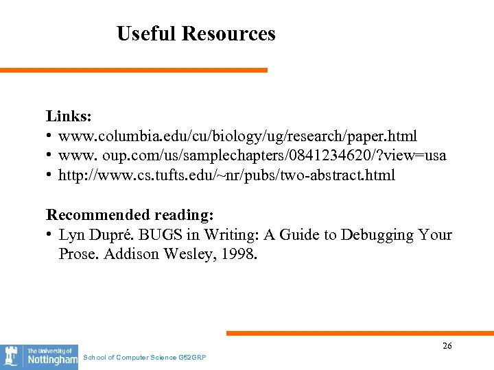 Useful Resources Links: • www. columbia. edu/cu/biology/ug/research/paper. html • www. oup. com/us/samplechapters/0841234620/? view=usa •