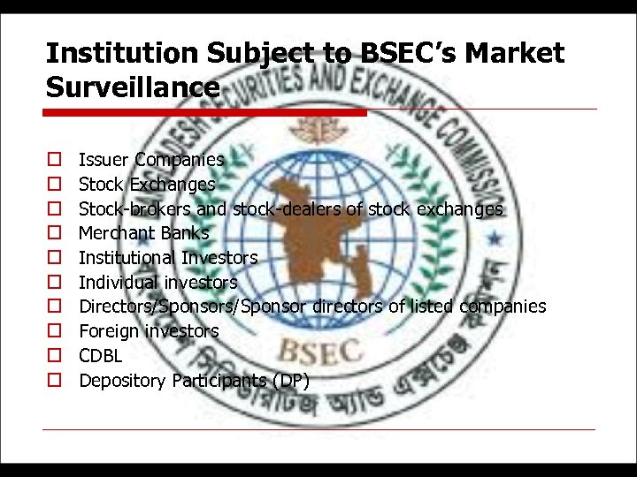 Institution Subject to BSEC’s Market Surveillance o o o o o Issuer Companies Stock