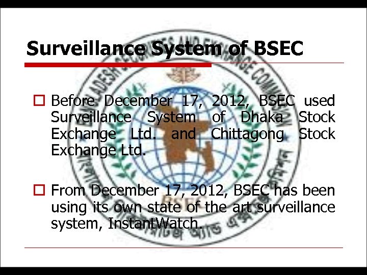 Surveillance System of BSEC o Before December 17, 2012, BSEC used Surveillance System of