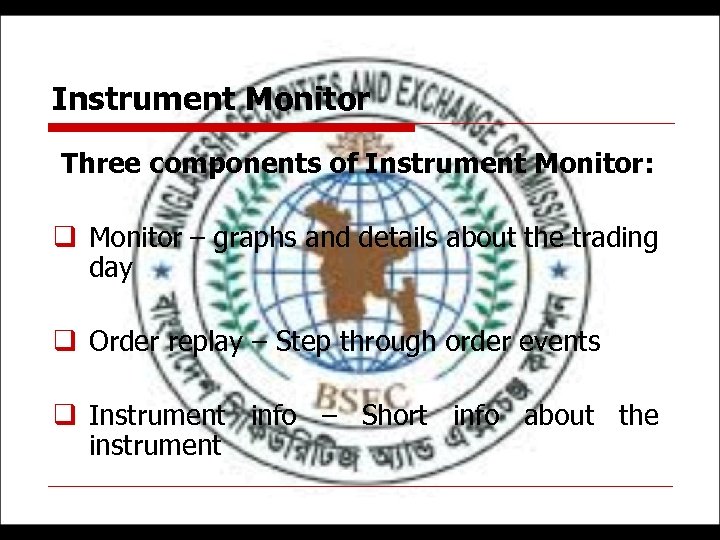 Instrument Monitor Three components of Instrument Monitor: q Monitor – graphs and details about