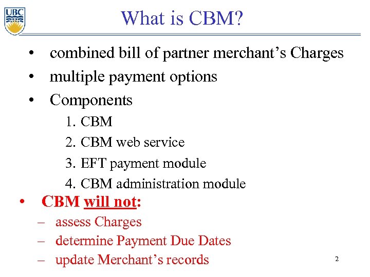 What is CBM? • combined bill of partner merchant’s Charges • multiple payment options