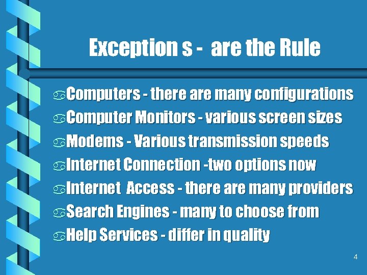 Exception s - are the Rule a. Computers - there are many configurations a.