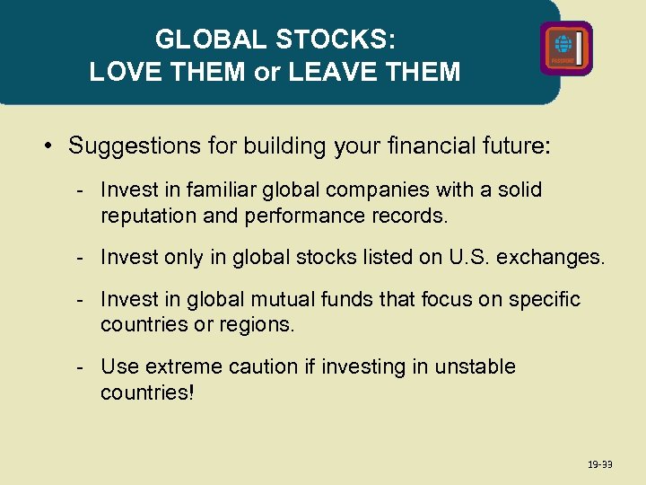 GLOBAL STOCKS: LOVE THEM or LEAVE THEM • Suggestions for building your financial future: