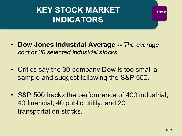 KEY STOCK MARKET INDICATORS LO 19 -9 • Dow Jones Industrial Average -- The
