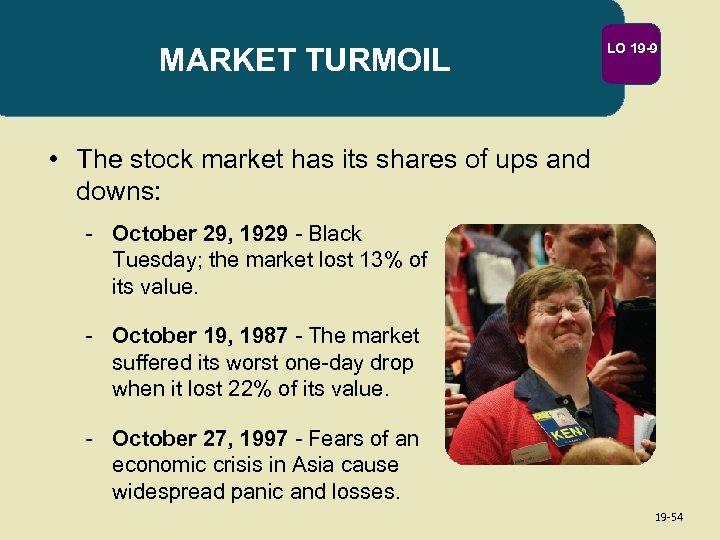 MARKET TURMOIL LO 19 -9 • The stock market has its shares of ups