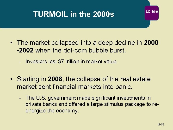 TURMOIL in the 2000 s LO 19 -9 • The market collapsed into a
