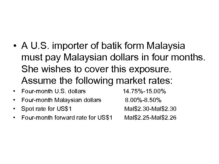  • A U. S. importer of batik form Malaysia must pay Malaysian dollars