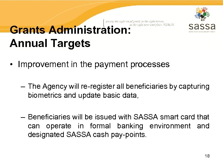 Grants Administration: Annual Targets • Improvement in the payment processes – The Agency will