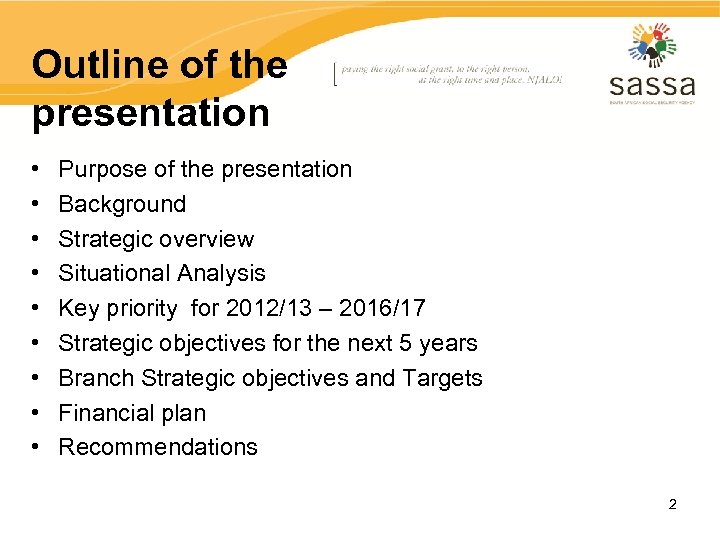 Outline of the presentation • • • Purpose of the presentation Background Strategic overview