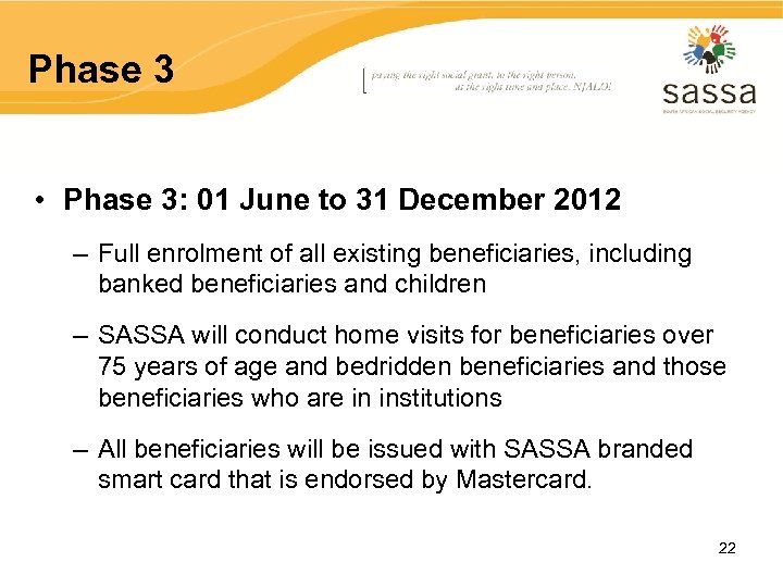 Phase 3 • Phase 3: 01 June to 31 December 2012 – Full enrolment