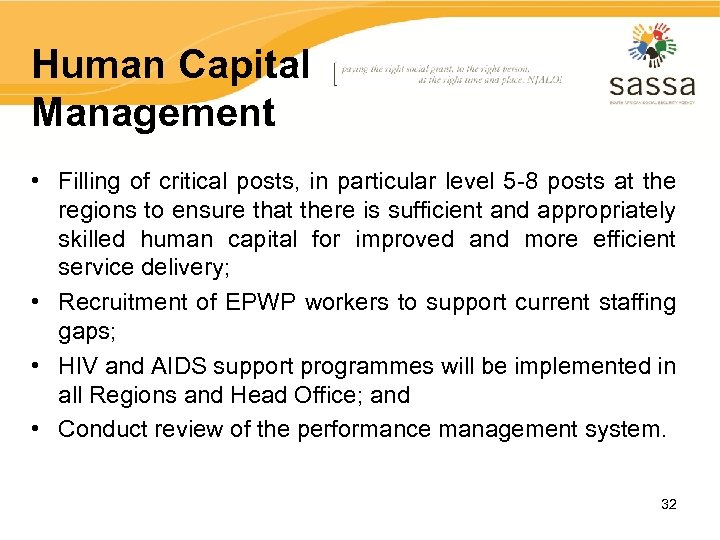 Human Capital Management • Filling of critical posts, in particular level 5 -8 posts