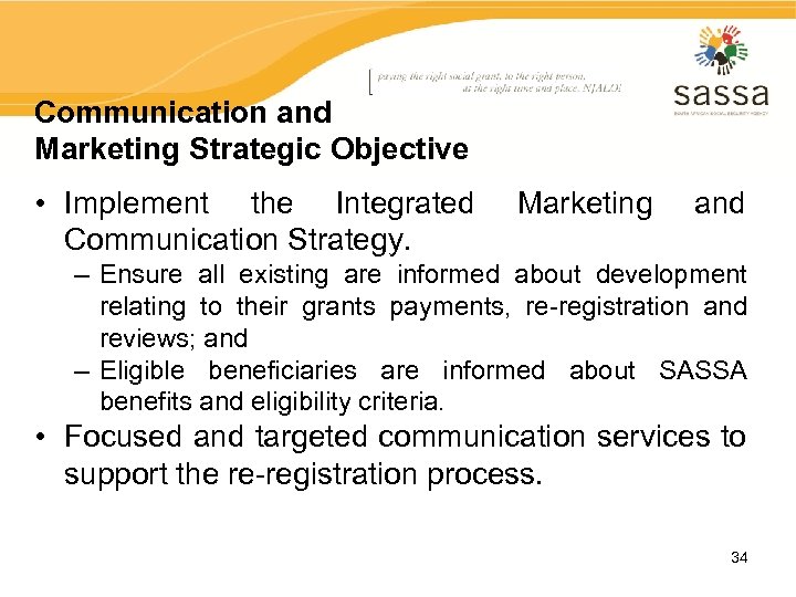 Communication and Marketing Strategic Objective • Implement the Integrated Communication Strategy. Marketing and –